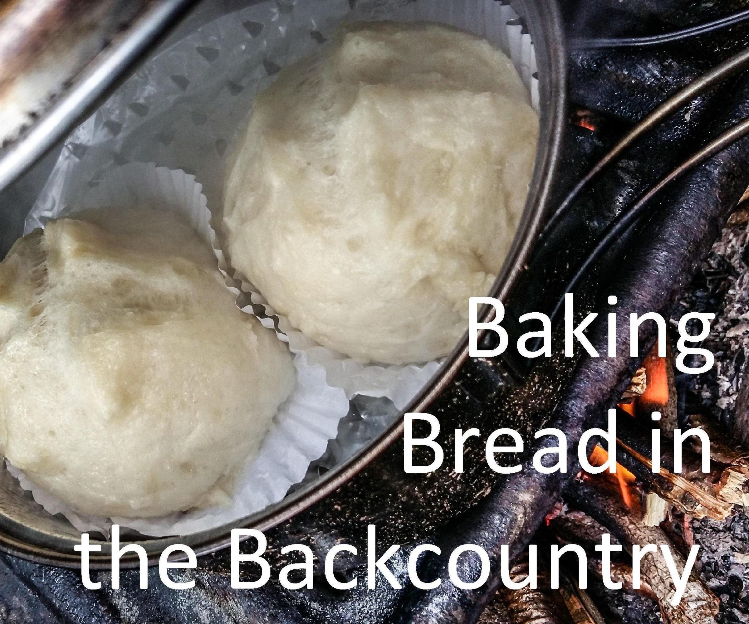 Baking Bread in the Backcountry