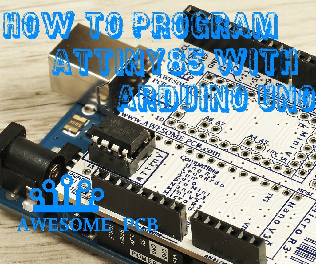 How to program ATtiny85 with Arduino UNO
