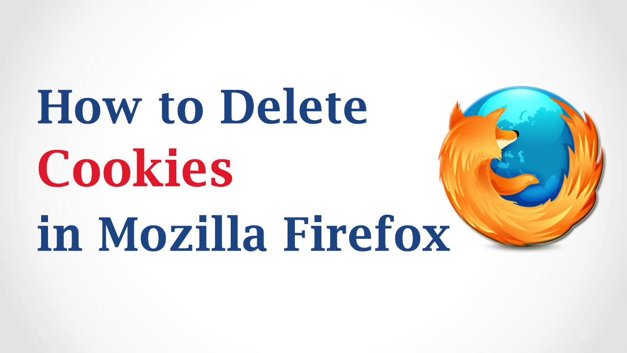 How to Delete Cookies in Firefox?