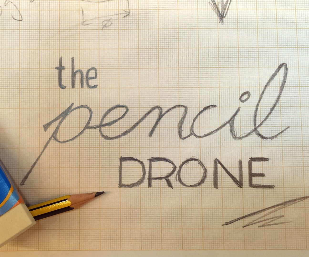 The Pencil Drone