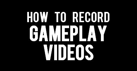 Recording Your Gameplay