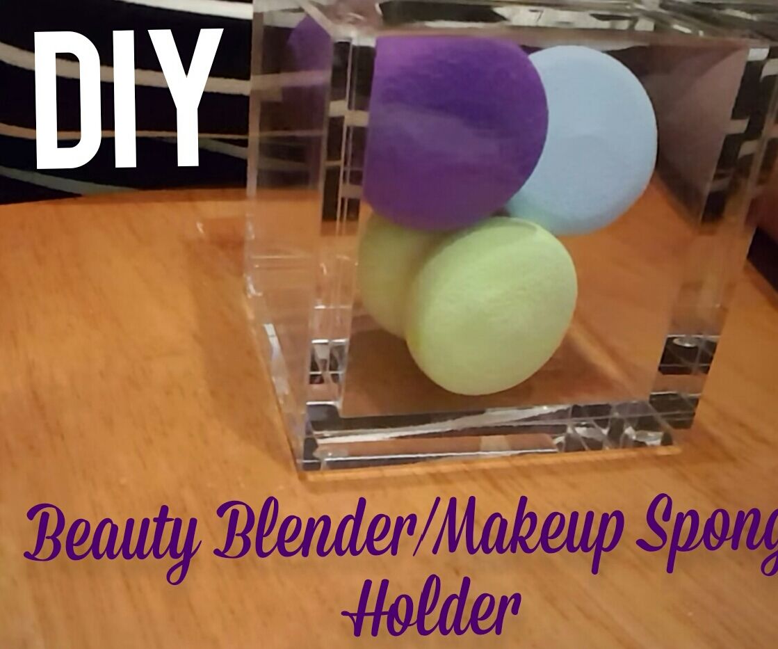 DIY Beauty Sponge Holder 3 Steps Instructables
