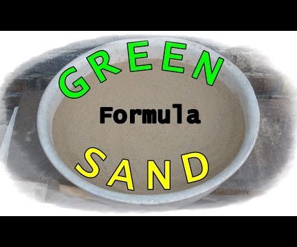 Green Sand Formula - How to Make Molding Sand