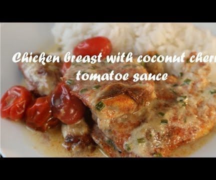 Chicken Breast With Coconut Cherry Tomatoe Sauce Recipe