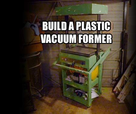 Build a Plastic Vacuum Former