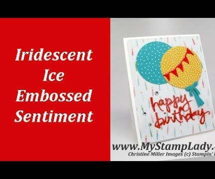 Use Iridescent Ice Embossing Powder To Create Sparkle