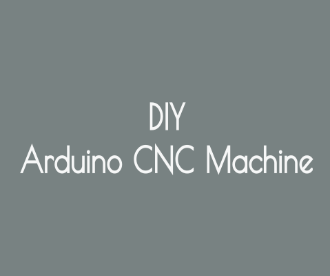 DIY Arduino CNC Machine 