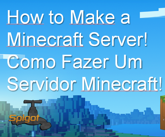 How to Make a Minecraft Server - Como Fazer Um Servidor Minecraft
