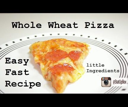Whole Wheat Pizza Recipe