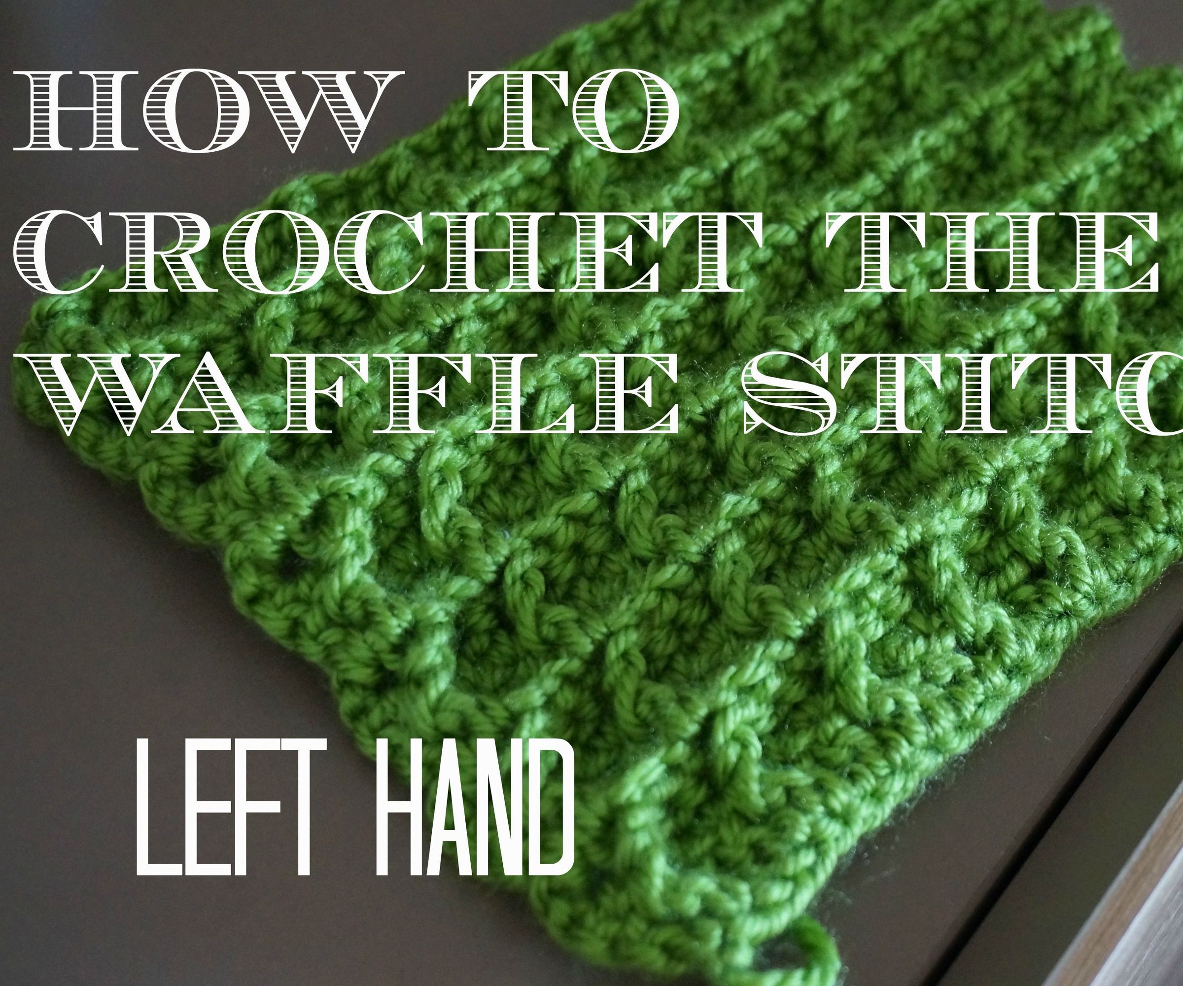 How to Crochet the Waffle Stitch