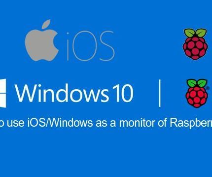 Let's Use IOS/Windows As a Monitor of Raspberry Pi