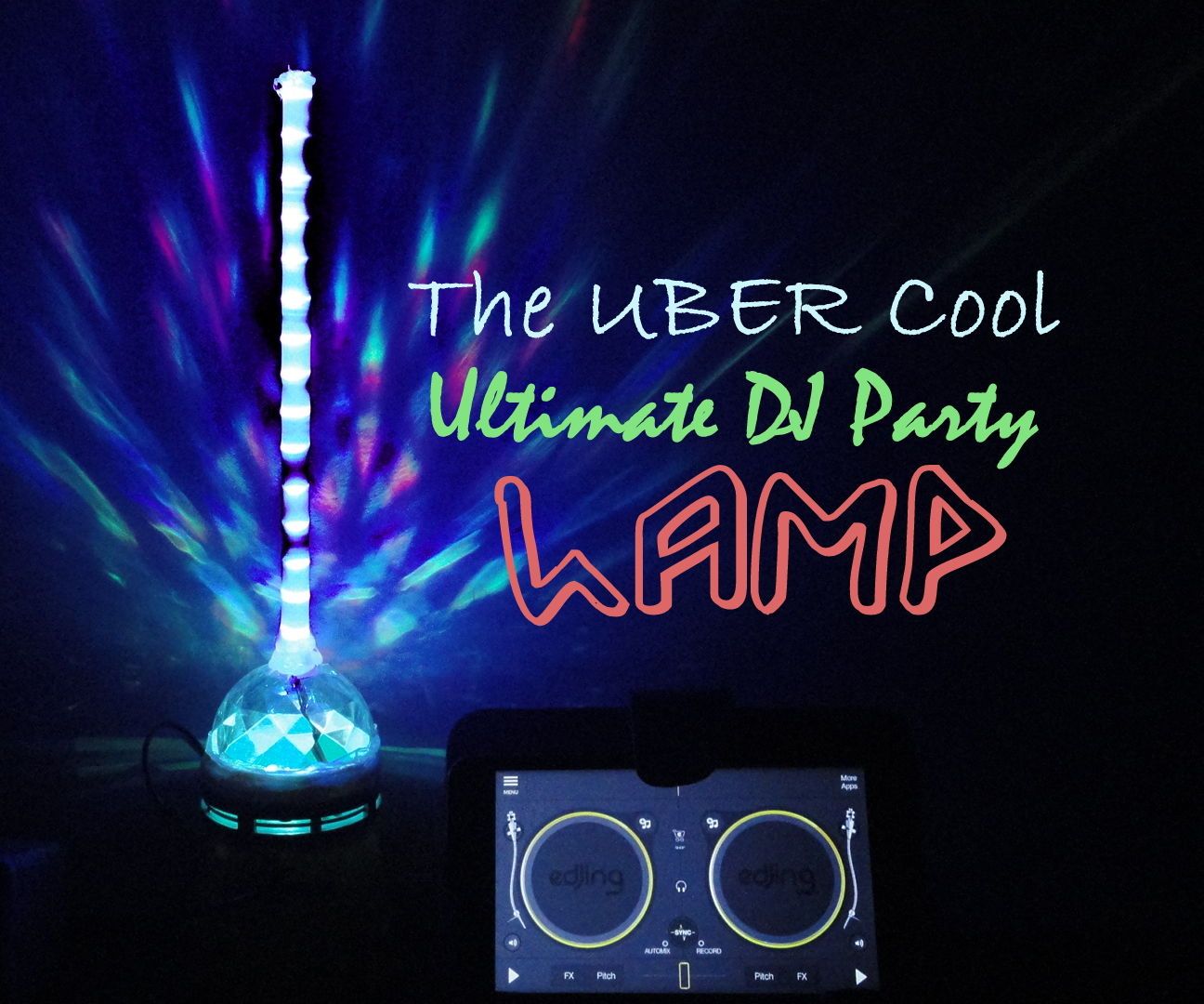 The Uber Cool Ultimate DJ Party Lamp...