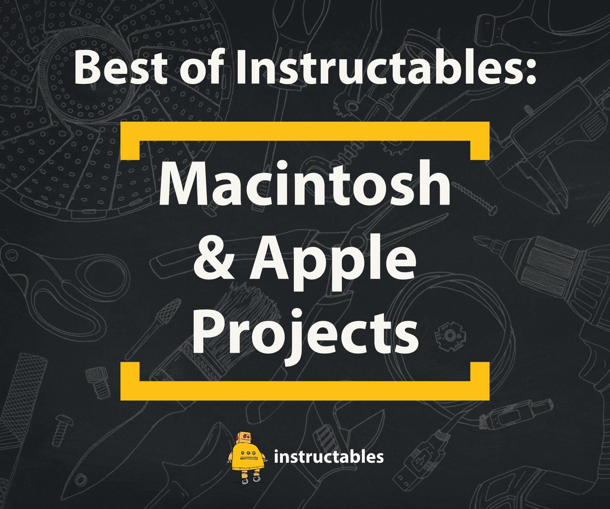 Best of Instructables: Apple Macintosh Projects