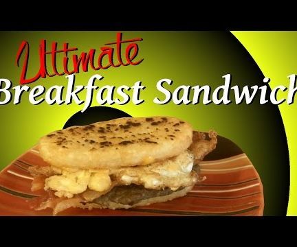 The Ultimate Breakfast Sandwich!