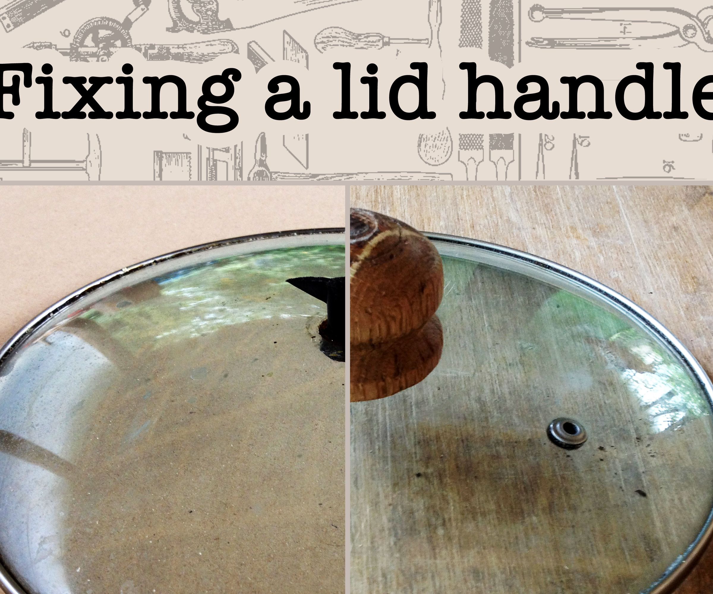 Fixing a Lid Handle With Wood