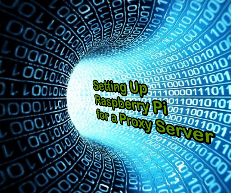 Setting Up Raspberry Pi for a Proxy Server