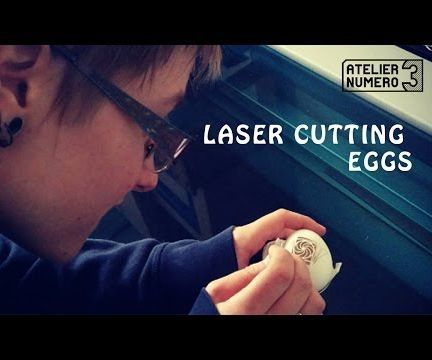 Laser Cutting Eggs