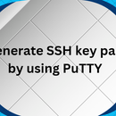 How to Create SSH Key Pair by Using PuTTY?