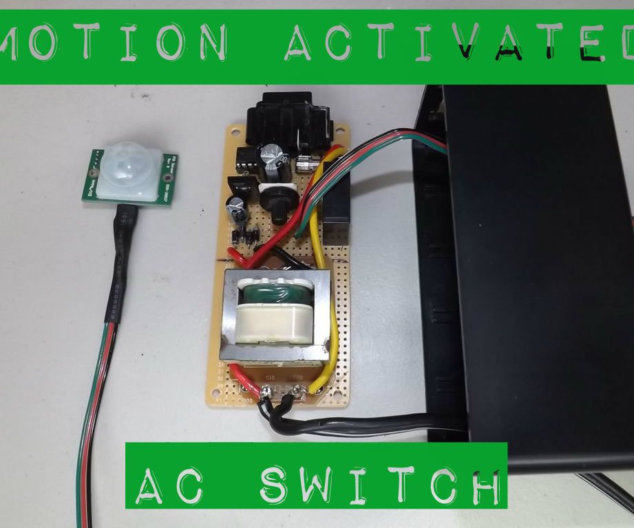 Motion Activated AC Switch : 8 Steps (with Pictures) - Instructables