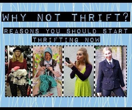 Why Not Thrift? the Top Reasons You Should Be Thrifting Right Now! 