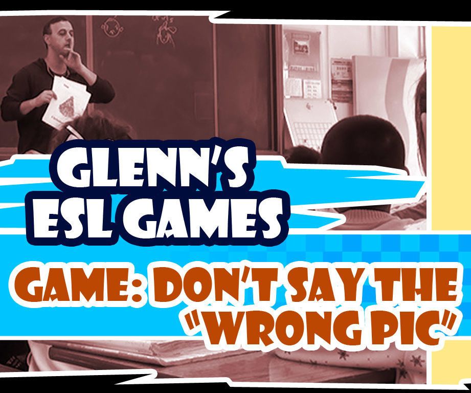 ESL Class Game: Dont Say Wrong Picture 