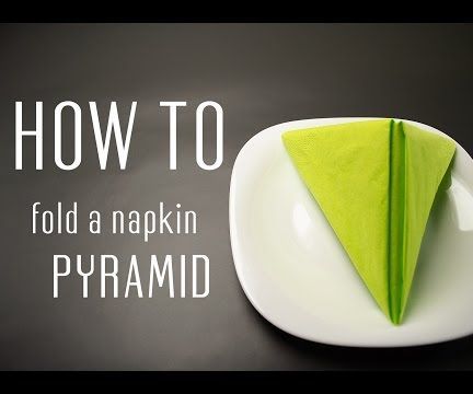 How to Fold a Napkin Into a Pyramid