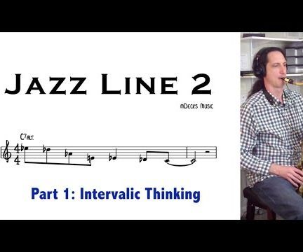 Jazz Line No. 2 Part 1: Intervalic Thinking