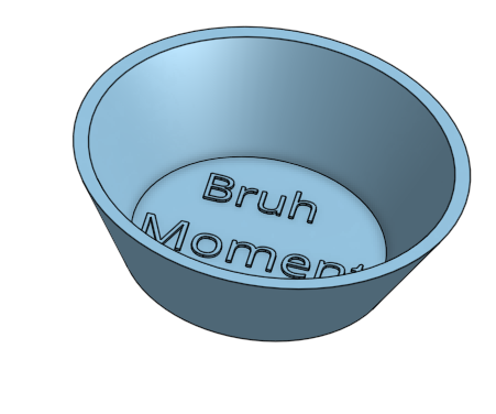 The Bruh Moment Bowl