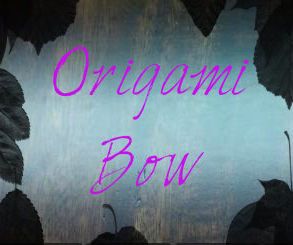 Origami Bow