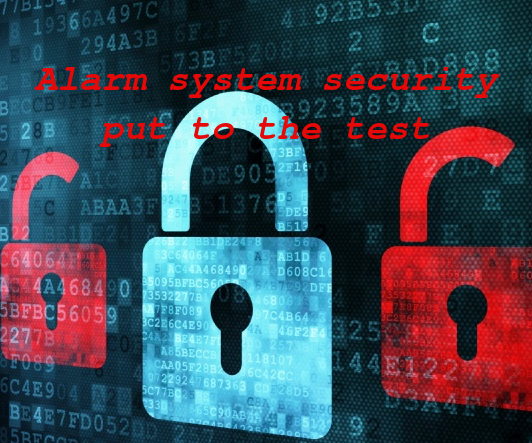Alarm System Security Put to the Test