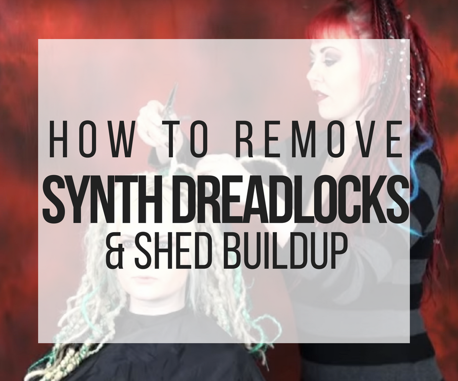 How to Remove Synthetic Dreadlocks + Shed Buildup 