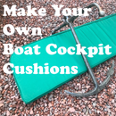 Sewing Your Own Boat Cockpit Cushions