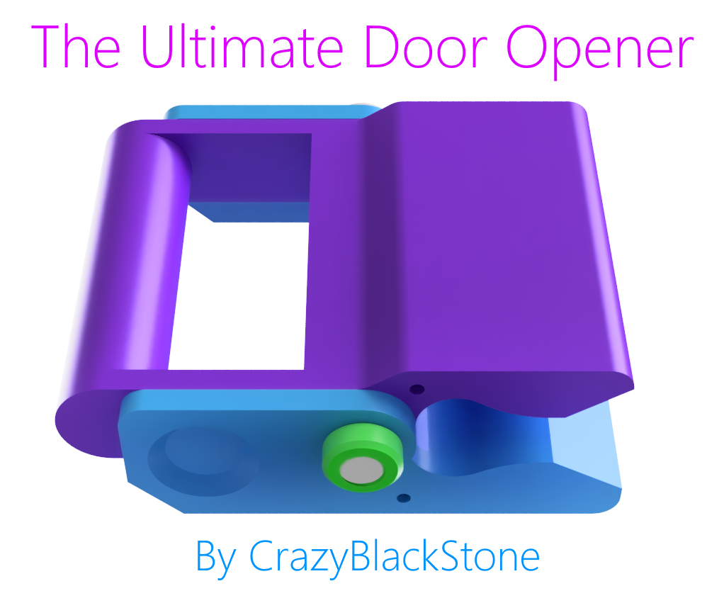 The Ultimate Self-adjusting Door Opener 9000 - 3D Printed