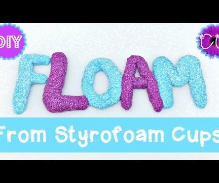 DIY FLOAM FROM STYROFOAM CUPS