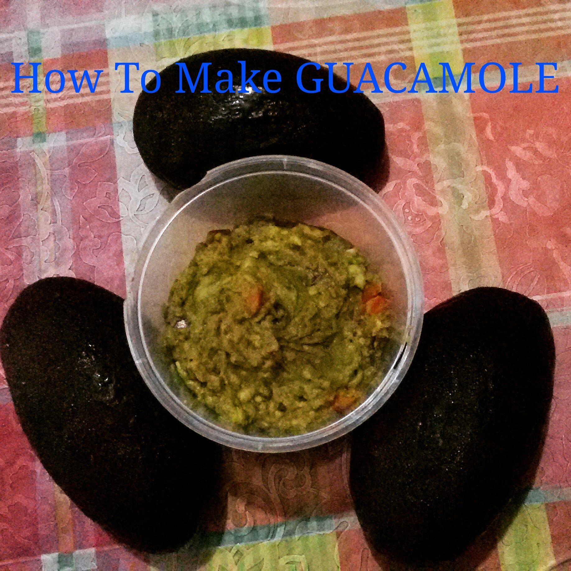 How to Make Guacamole!