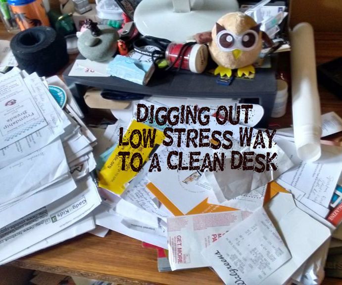 Digging Out: the Low Stress Way to a Clean Desk
