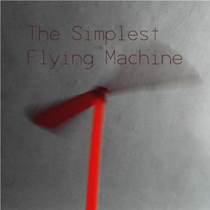 Simplest Flying Machine