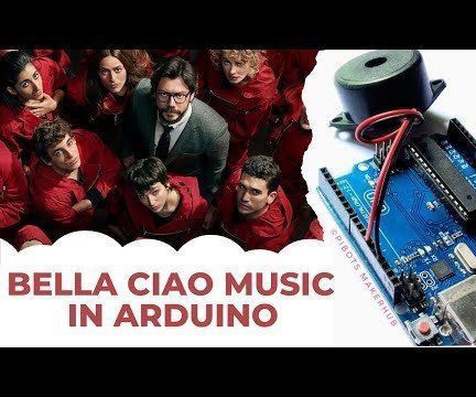 Money Heist BELLA CIAO Song In Arduino Uno 