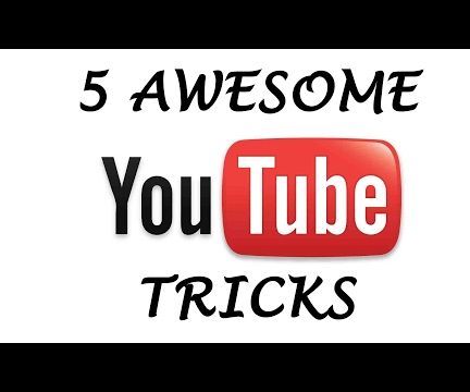 5 Awesome YouTube Tricks You Must Try