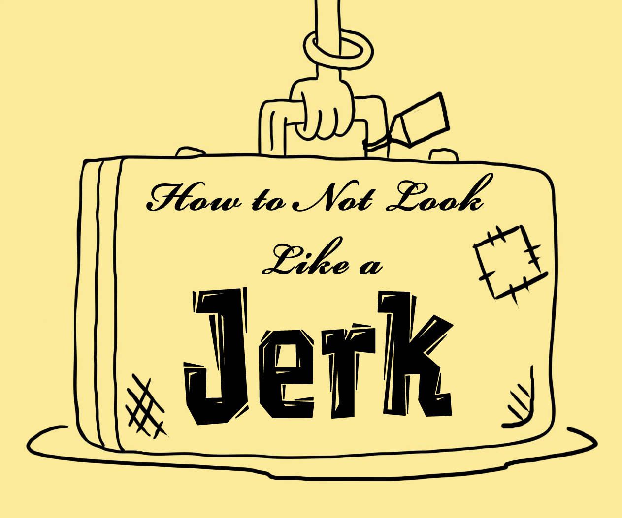 How to Not Look Like a Jerk While Traveling Abroad