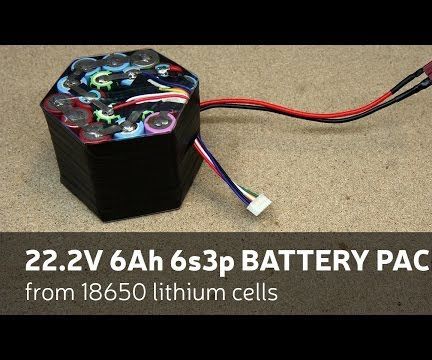  DIY: 22.2V 6Ah 6s3p Battery Pack From 18650 Lithium Cells
