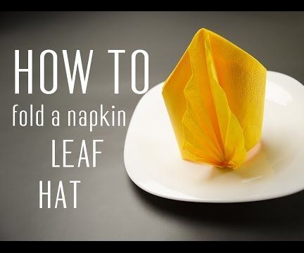 How to Fold a Napkin Into a Leaf Hat 