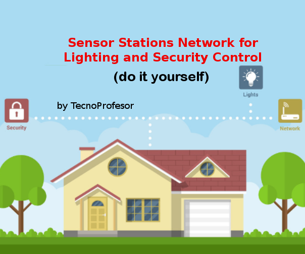 Sensor Stations Network for Lighting and Security Control