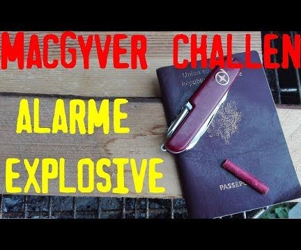 Explosive Intrusion Alarm. the MacGyver Trap.