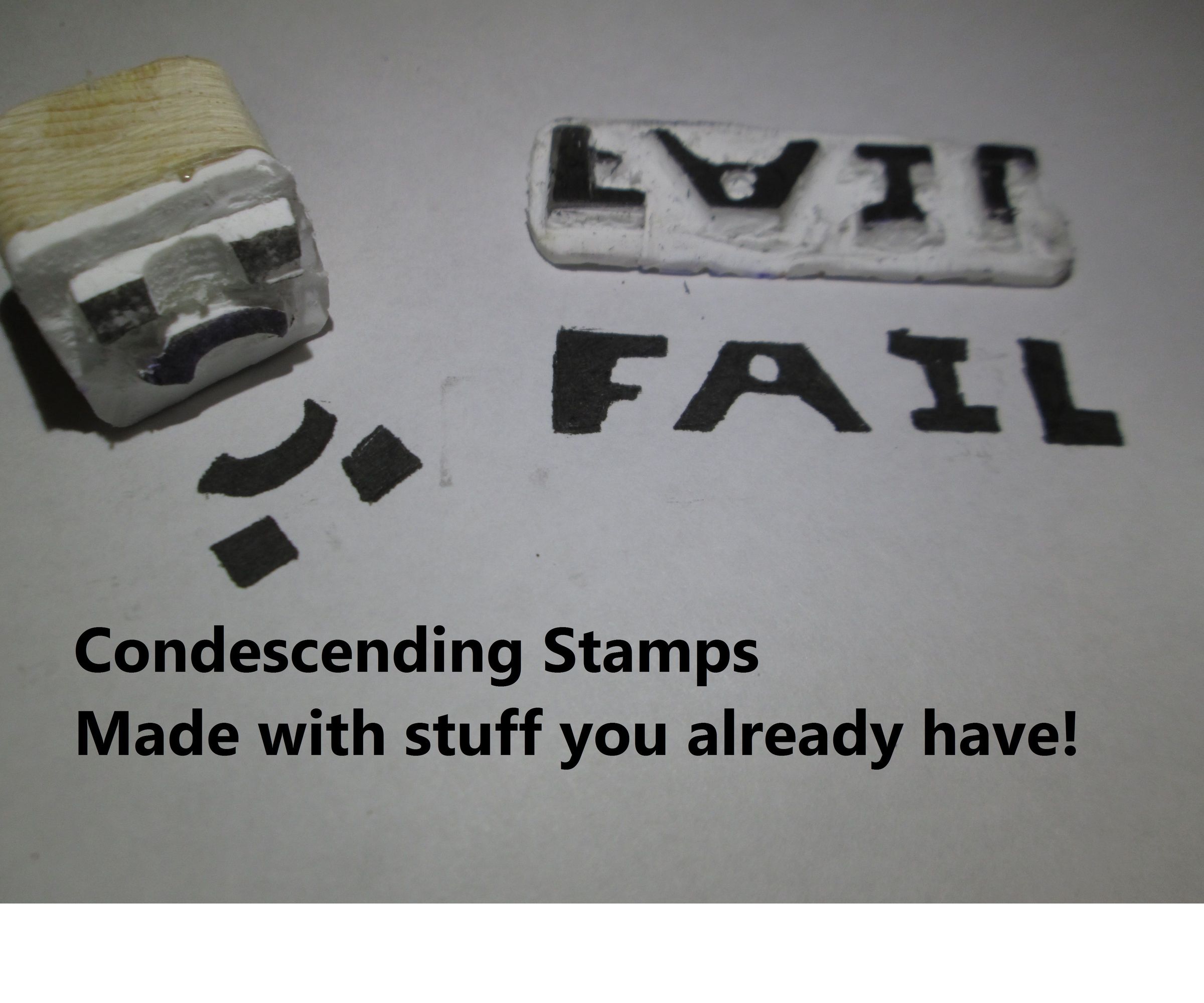 Make Condescending Stamps! (With Stuff You Already Have)