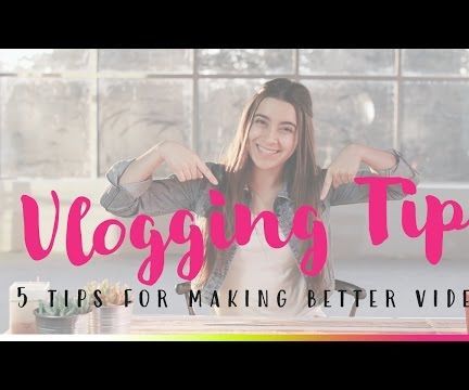  How to Vlog -- 5 Tips for Making Better YouTube Videos!