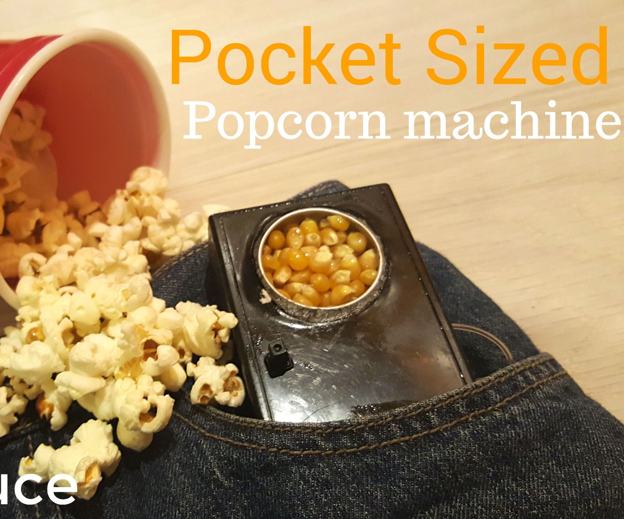 The Pocket Sized Popcorn Machine 4 Steps (with Pictures) Instructables