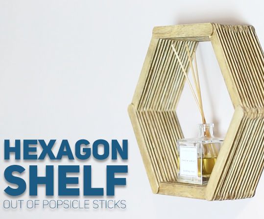 Hexagon Shelf Out of Popsicle Sticks 