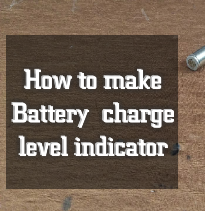 How to Make Battery Charge Level Indicator