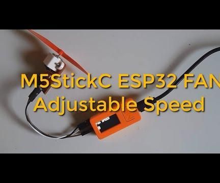 Enjoy Your Cool Summer With a M5StickC ESP32 Fan - Adjustable Speed 